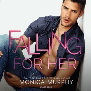 Falling for Her, Monica Murphy