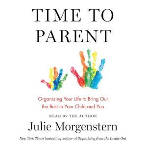 Time to Parent, Julie Morgenstern