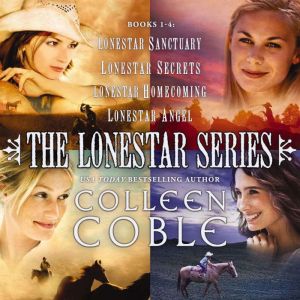 The Lonestar Series: Books 1-4: Lonestar Sanctuary, Lonestar Secrets, Lonestar Homecoming, and Lonestar Angel