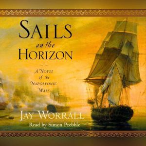 Sails on the Horizon: A Novel of the Napoleonic Wars