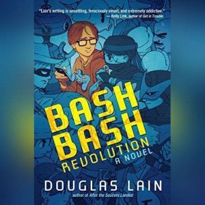Bash Bash Revolution, Douglas Lain
