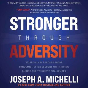 Stronger Through Adversity, Joseph A. Michelli