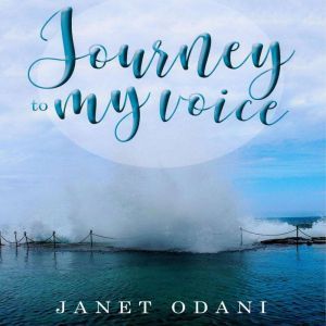 Journey to my Voice, Janet Odani