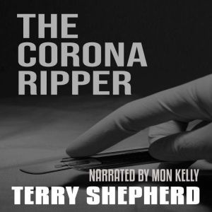 The Corona Ripper, Terry Shepherd