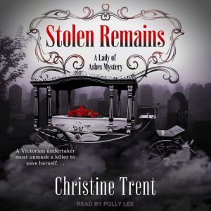 Stolen Remains, Christine Trent