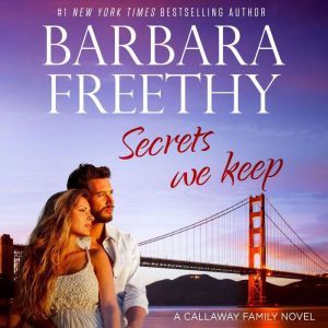 Secrets We Keep, Barbara Freethy