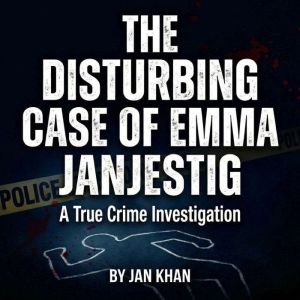 The Disturbing Case of Emma Janjestig..., JANKHAN