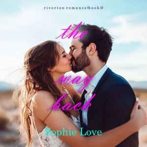 The Way Back (Riverton RomanceBook Five): Digitally narrated using a synthesized voice