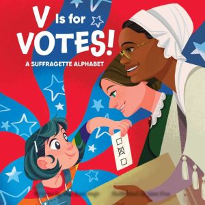 V Is for Votes!, Erin Rose Wage