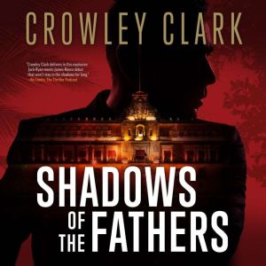 Shadows of the Fathers, Crowley Clark
