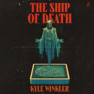 The Ship of Death, Kyle Winkler