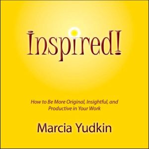 Inspired!, Marcia Yudkin