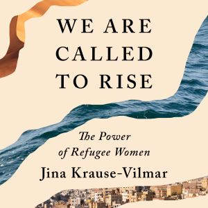 We Are Called to Rise, Jina KrauseVilmar