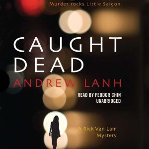 Caught Dead, Andrew Lanh