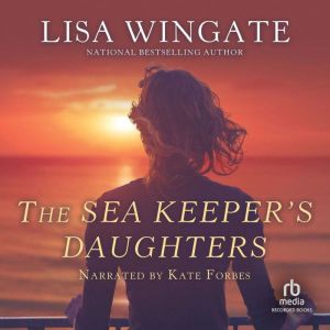 The Sea Keepers Daughters, Lisa Wingate