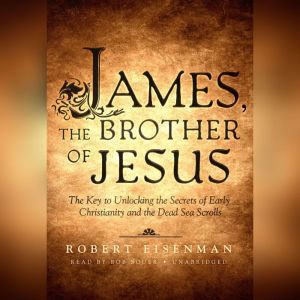 James, the Brother of Jesus, Robert  Eisenman