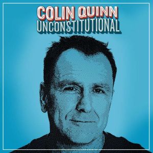 Unconstitutional, Colin Quinn