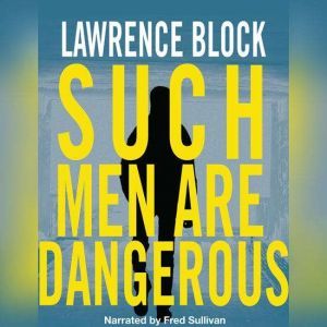 Such Men Are Dangerous, Lawrence Block