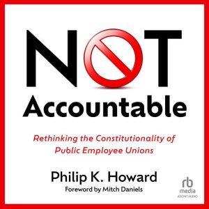 NOT Accountable, Philip K. Howard