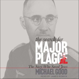 The Search for Major Plagge, Michael Good