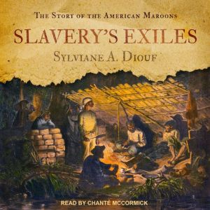 Slaverys Exiles, Sylviane A. Diouf