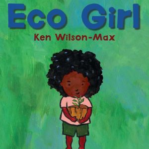 Eco Girl, Ken WilsonMax