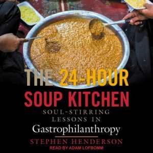The 24Hour Soup Kitchen, Stephen Henderson