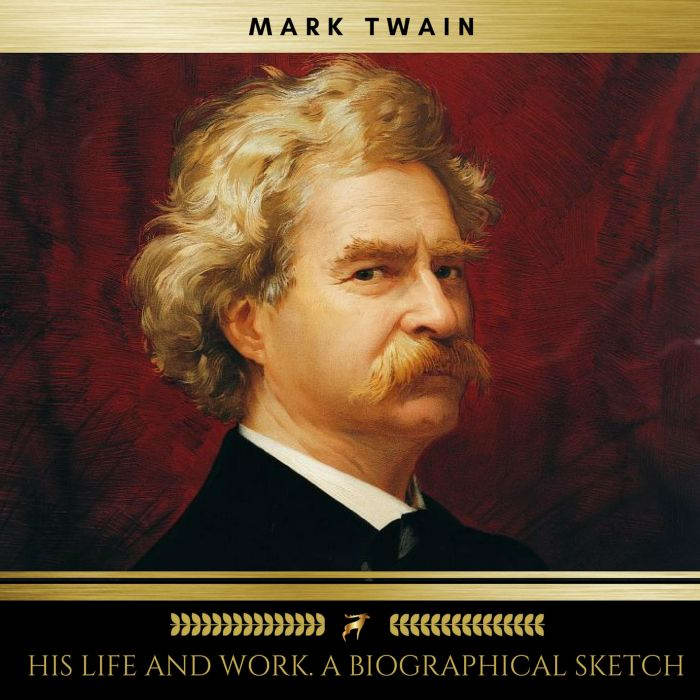 Mark Twain his life and work. A biog..., Mark Twain