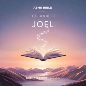 The Book of Joel  ASMR: The Sacred Scripture in a Soothing Voice  For Sleep and Meditation