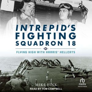 Intrepid's Fighting Squadron 18: Flying High with Harris' Hellcats