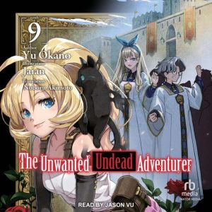 The Unwanted Undead Adventurer, Yu Okano
