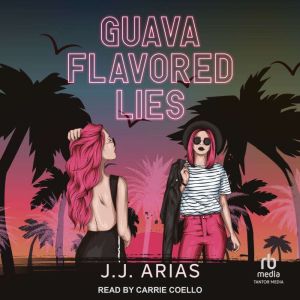 Guava Flavored Lies, J.J. Arias