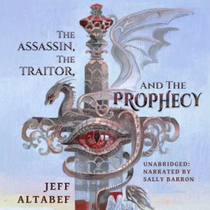 The Assassin, the Traitor, and the Prophecy: A Four Kingdom Fantasy