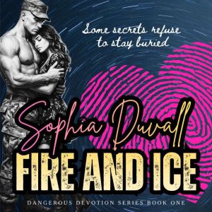 FIRE and ICE, Sophia Duvall