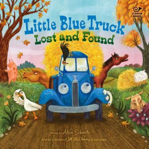 Little Blue Truck Lost and Found, Alice Schertle
