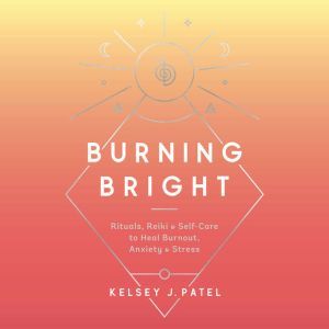Burning Bright, Kelsey J. Patel