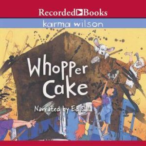 Whopper Cake, Karma Wilson