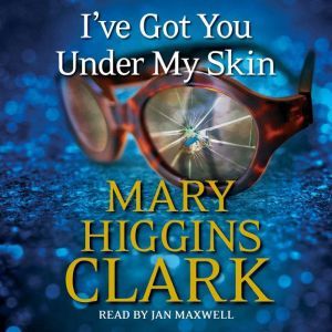 Ive Got You Under My Skin, Mary Higgins Clark