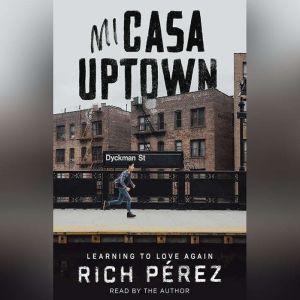 Mi Casa Uptown: Learning to Love Again