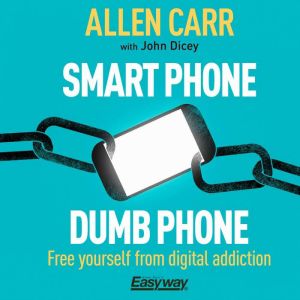 Smart Phone Dumb Phone, Allen Carr