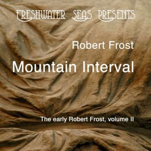 Mountain Interval, Robert Frost