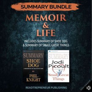 Summary Bundle: Memoir & Life  Readtrepreneur Publishing: Includes Summary of Shoe Dog & Summary of Small Great Things