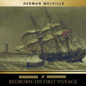 Redburn His First Voyage, Herman Melville