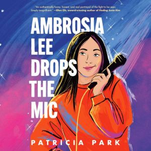 Ambrosia Lee Drops the Mic, Patricia Park