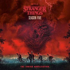 Stranger Things, Season Five The Jun..., Matthew J. Gilbert