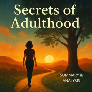 Secrets of Adulthood: Book summary & analysis