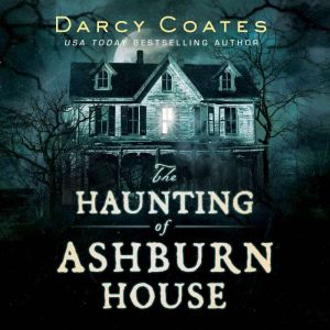 The Haunting of Ashburn House, Darcy Coates