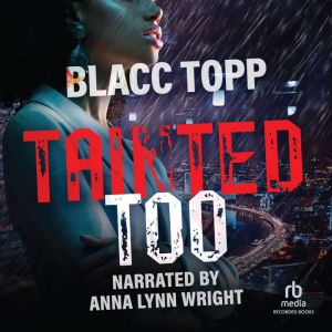 Tainted Too, Blacc Topp