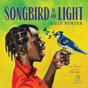 Songbird in the Light, Billy Porter