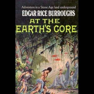 At the Earths Core, Edgar Rice Burroughs
